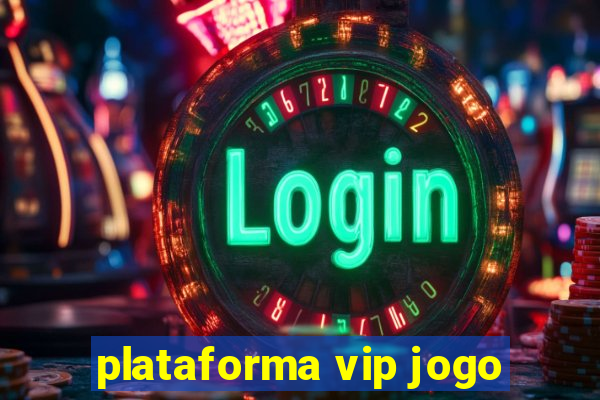 plataforma vip jogo